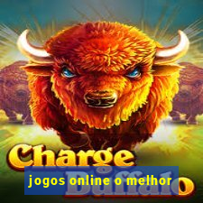 jogos online o melhor