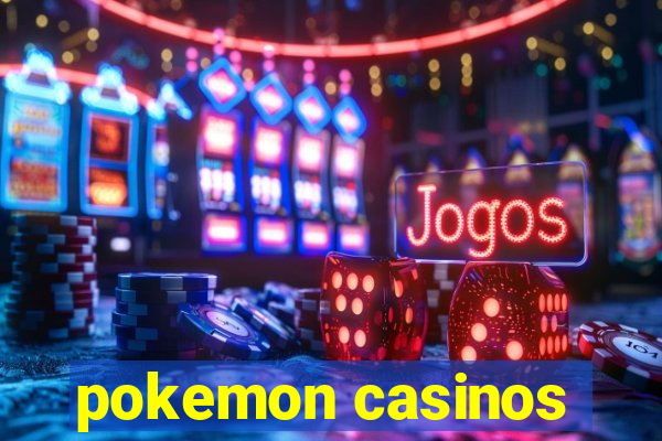 pokemon casinos