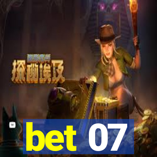 bet 07