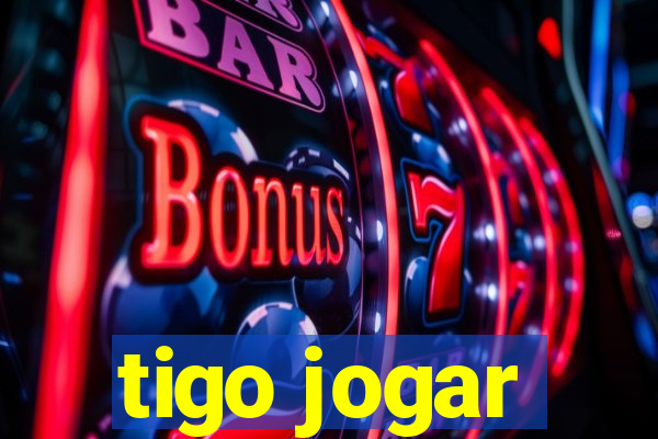 tigo jogar