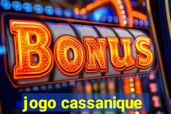 jogo cassanique