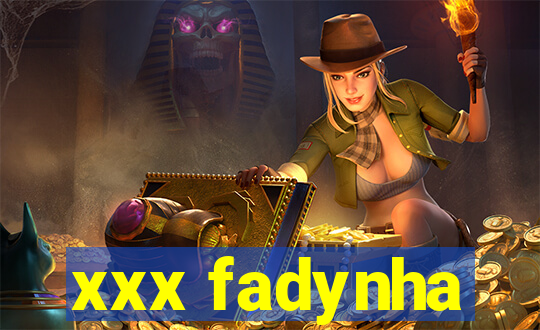 xxx fadynha