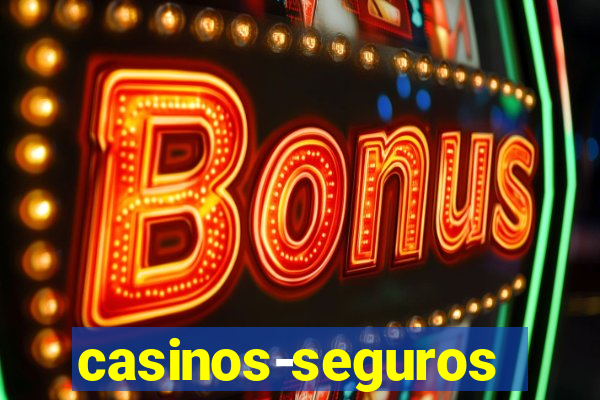 casinos-seguros