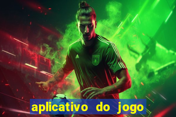 aplicativo do jogo do tigre