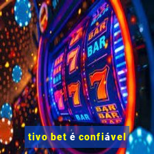 tivo bet é confiável