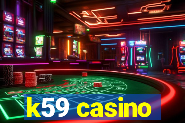 k59 casino