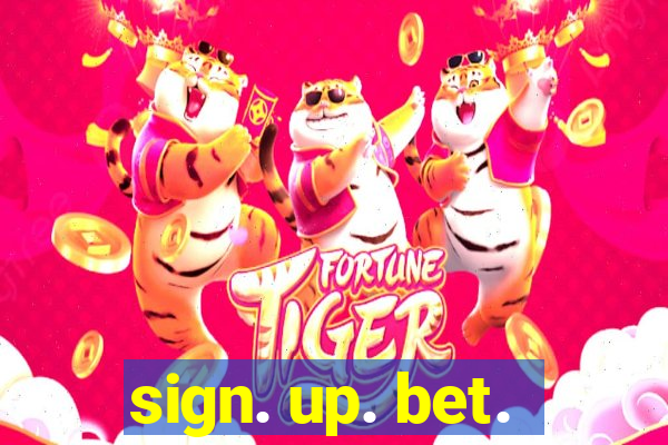 sign. up. bet.