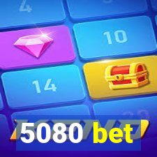 5080 bet