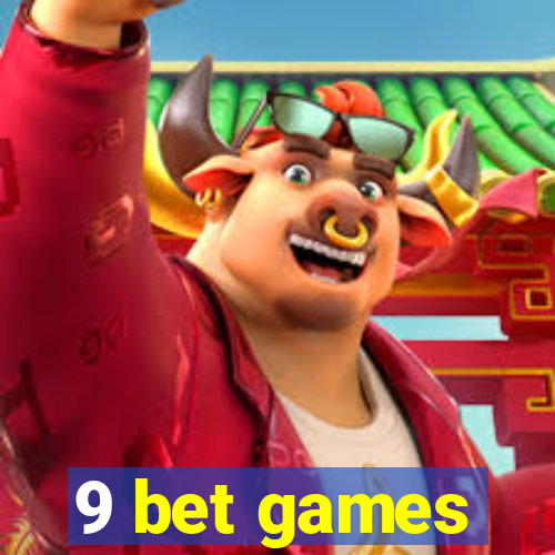 9 bet games