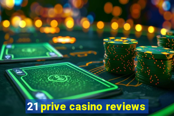 21 prive casino reviews