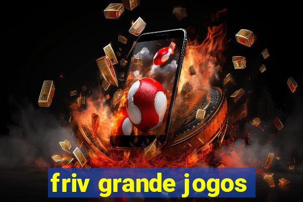 friv grande jogos