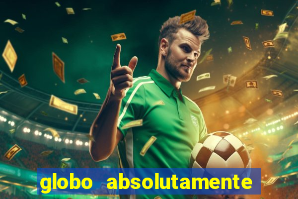 globo absolutamente tudo sobre entretenimento