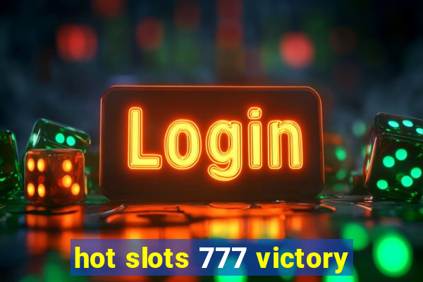 hot slots 777 victory