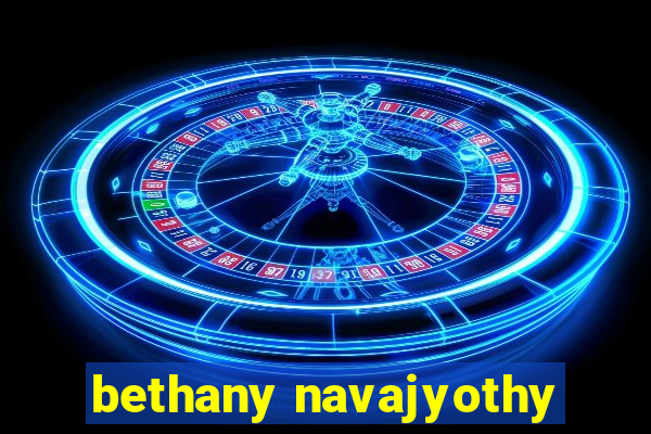 bethany navajyothy