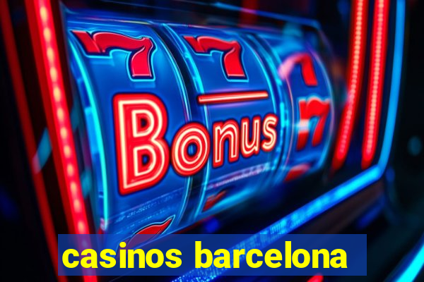 casinos barcelona