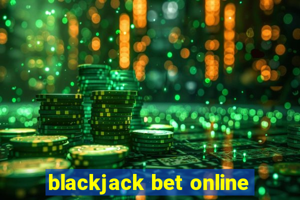 blackjack bet online