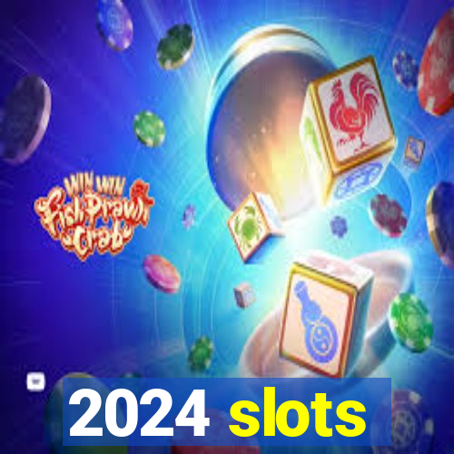 2024 slots