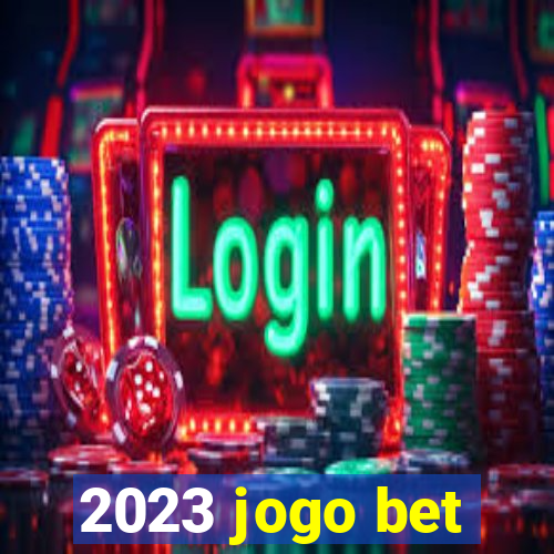 2023 jogo bet