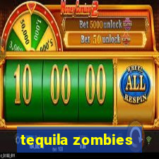 tequila zombies