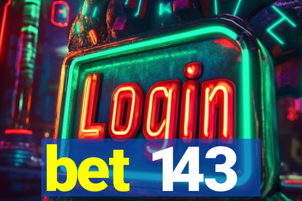 bet 143