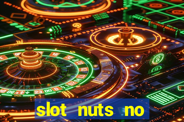 slot nuts no deposit codes 2018