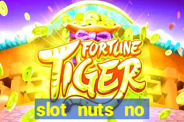 slot nuts no deposit codes 2018