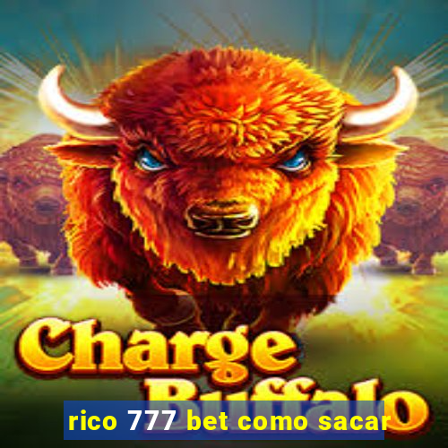 rico 777 bet como sacar