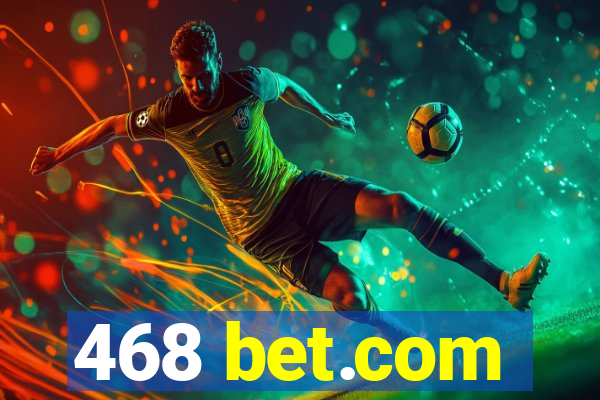 468 bet.com