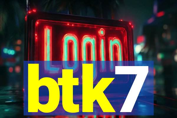 btk7