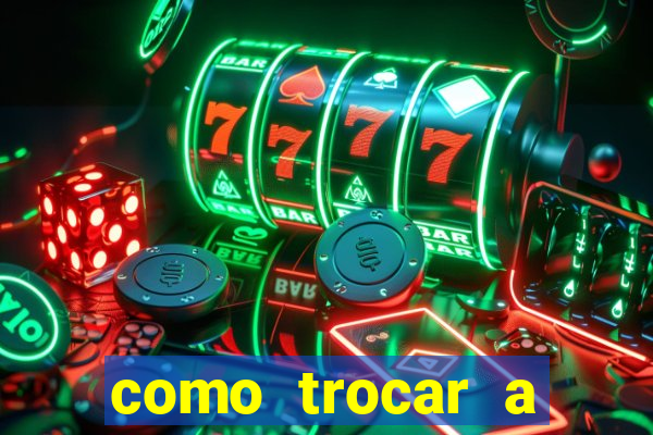 como trocar a senha do jogo do tigre