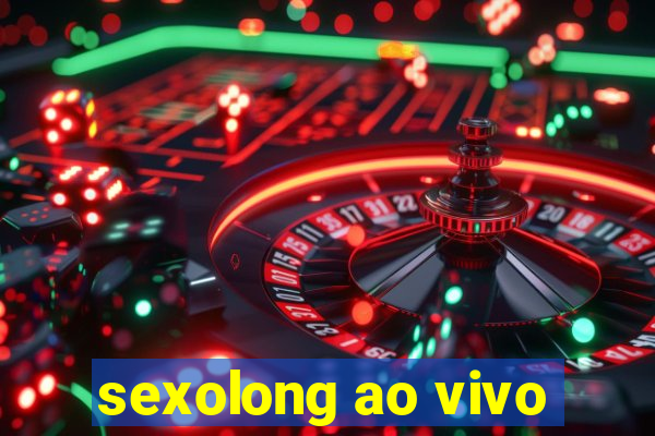 sexolong ao vivo