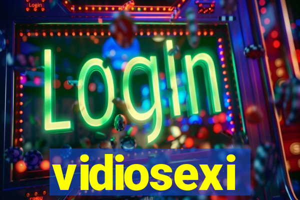 vidiosexi