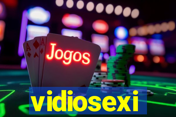 vidiosexi