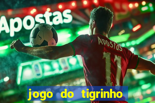 jogo do tigrinho que paga de verdade