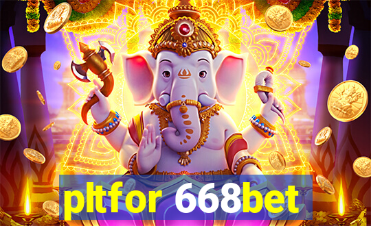 pltfor 668bet