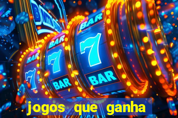 jogos que ganha dinheiro de verdade