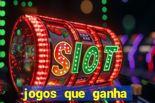 jogos que ganha dinheiro de verdade