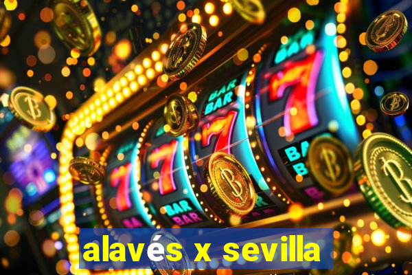 alavés x sevilla