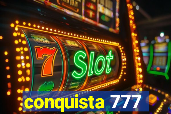 conquista 777