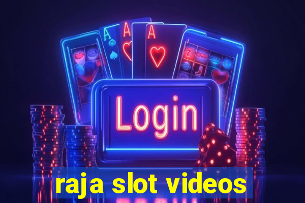 raja slot videos