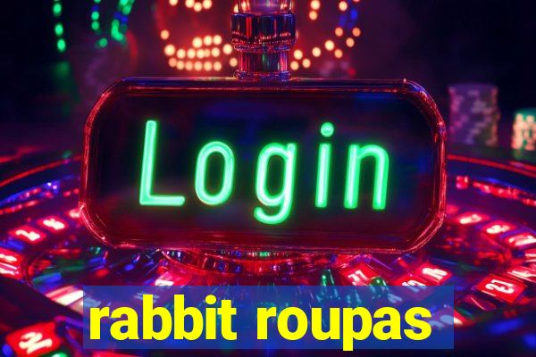 rabbit roupas