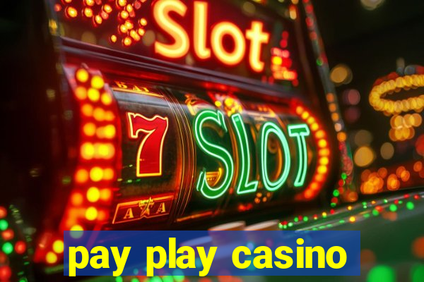 pay play casino