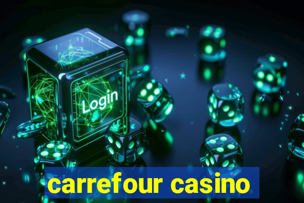 carrefour casino