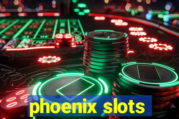 phoenix slots