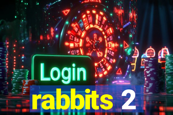 rabbits 2