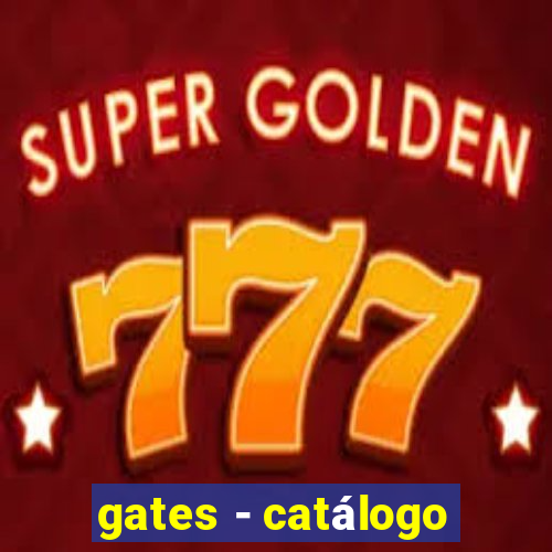 gates - catálogo