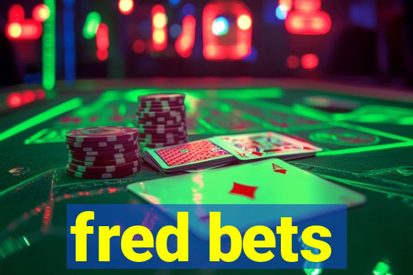 fred bets