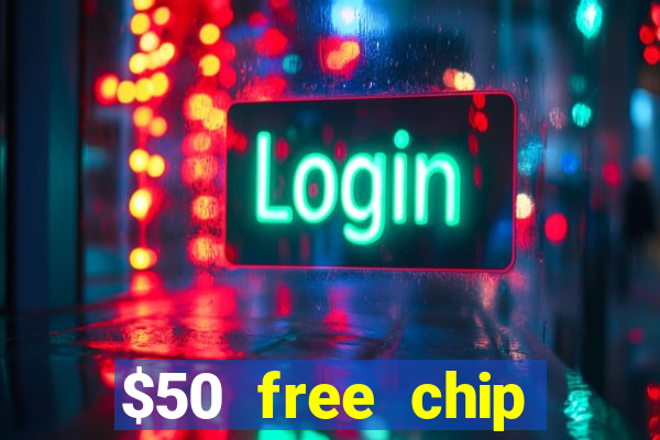 $50 free chip casino no deposit