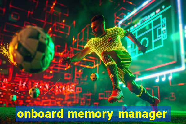 onboard memory manager