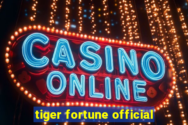 tiger fortune official